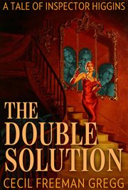 The double solution : a tale of inspector Higgins cover image