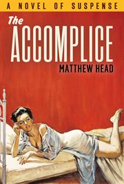 The accomplice : a novel of suspense cover image