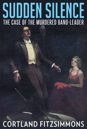 Sudden silence : the case of the murdered band-leader cover image
