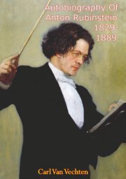 Autobiography of anton rubinstein 1829-1889 : 1889 cover image