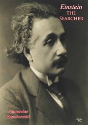 Einstein the searcher : his work explained from dialogues with Einstein cover image