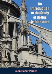 An introduction to the study of Gothic architecture cover image