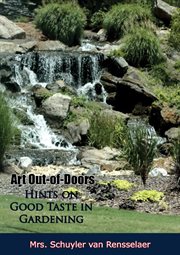 Art out-of-doors : Hints on good taste in gardening cover image