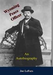 Wyoming peace officer : An Autobiography cover image
