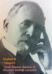 Vocal wisdom; maxims of Giovanni Battista Lamperti cover image