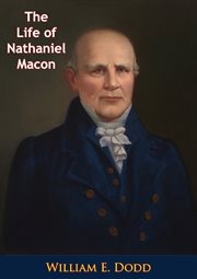 The life of Nathaniel Macon cover image