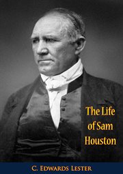 The Life of Sam Houston : (The Only Authentic Memoir of Him Ever Published) cover image