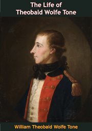 The Life of Theobald Wolfe Tone cover image
