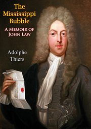 The Mississippi Bubble : A Memoir of John Law cover image