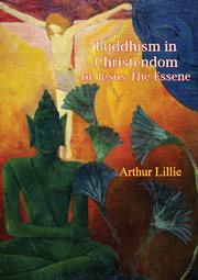 Buddhism in Christendom or Jesus the Essene cover image