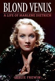Blond Venus; : a life of Marlene Dietrich cover image