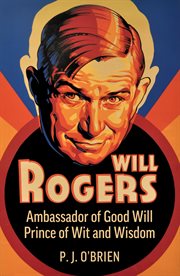 Will Rogers : ambassador of good will, prince of wit and wisdom : [publisher's sample] cover image