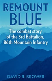 Remount blue. The Combat Story of the 3rd Battalion, 86th Mountain Infantry cover image