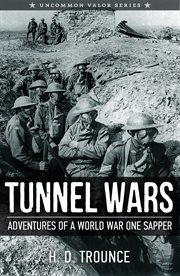 Tunnel wars. Adventure of a World War One Sapper cover image