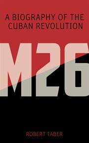 M-26; : biography of a revolution cover image