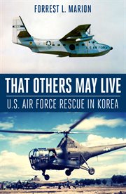 That others may live : USAF Air Rescue in Korea cover image