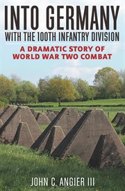 Into germany with the 100th infantry division cover image