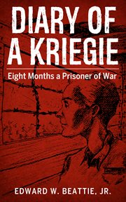 Diary of a kriegie : eighth months a prisoner of war cover image