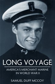 Long voyage. America's Merchant Marine in World War II cover image