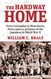 The hard way home ; : a true story of more than three years spent in Japanese prison camps cover image