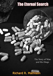 The eternal search : the story of man and his drugs cover image
