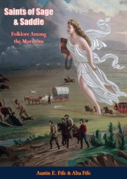 Saints of sage & saddle. Folklore Among the Mormons cover image