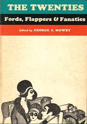 The twenties. Fords, Flappers & Fanatics cover image