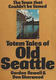 Totem tales of old seattle. Legends and Anecdotes cover image