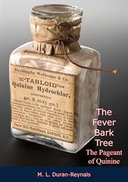 The fever bark tree. The Pageant of Quinine cover image