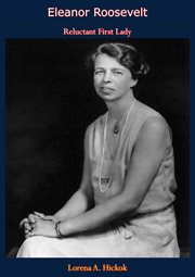 Eleanor Roosevelt : reluctant first lady cover image