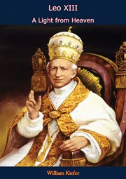 Leo XIII : a light from heaven cover image