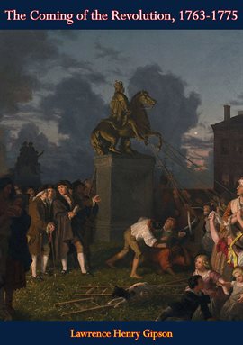 Cover image for The Coming of the Revolution, 1763-1775