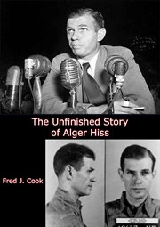 The unfinished story of Alger Hiss cover image