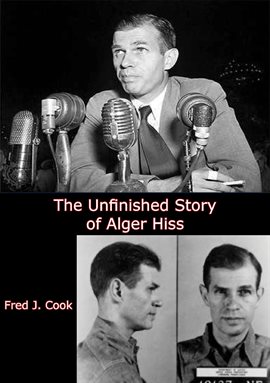 Cover image for The Unfinished Story of Alger Hiss