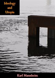 Ideology and utopia; : an introduction to the sociology of knowledge cover image