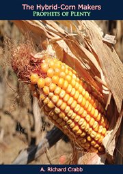 The hybrid-corn makers : prophets of plenty cover image