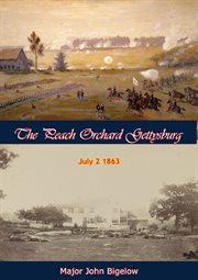 The peach orchard gettysburg july 2 1863 cover image