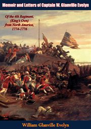 Memoir and Letters of Captain W. Glanville Evelyn : Of the 4th Regiment, (King's Own) from North America, 1774-1776 cover image