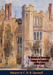 A history of everyday things in England, 1066-1799 cover image