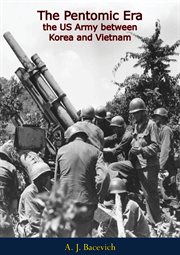 The pentomic era : the US Army between Korea and Vietnam cover image