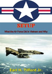 Setup : what the Air Force did in Vietnam and why cover image