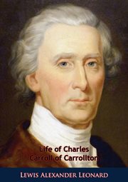 Life of Charles Carroll of Carrollton cover image