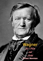 Wagner as man and artist cover image