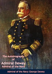 The autobiography of admiral dewey cover image