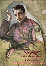 Diaghileff : his artistic and private life cover image