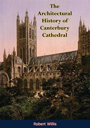 The architectural history of Canterbury Cathedral cover image