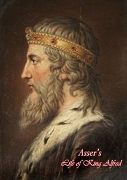 Asser's life of King Alfred : together with the Annals of Saint Neots erroneously ascribed to Asser cover image