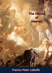The hound of heaven, an interpretation cover image