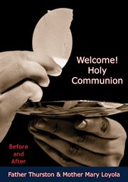 Welcome! Holy communion : before and after cover image