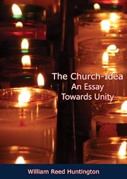The church-idea: an essay towards unity cover image
